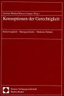 Konzeptionen der Gerechtigkeit: Kulturvergleich - Ideengeschichte - Moderne Debatte