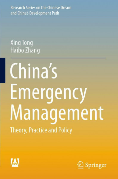 China’s Emergency Management: Theory, Practice and Policy (Research Series on the Chinese Dream and China’s Development Path)