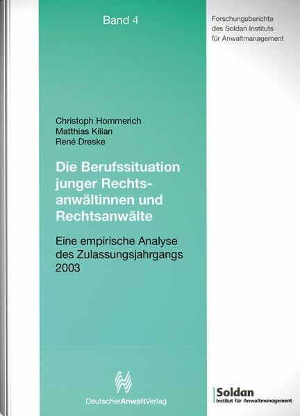 Die Berufssituation junger Rechtsanwältinnen und Rechtsanwälte: Eine empirische Analyse des Zulassungsjahrgangs 2003