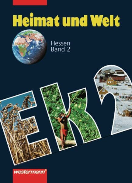 Heimat und Welt - Ausgabe für Haupt- und Realschulen in Hessen: Heimat und Welt - Ausgabe 2003 für Haupt- und Realschulen in Hessen: Schülerband 2