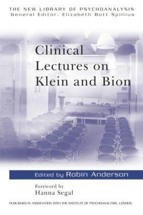 Clinical Lectures on Klein and Bion