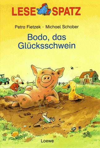 Lesespatz. Bodo, das Glücksschwein. ( Ab 6 J.)