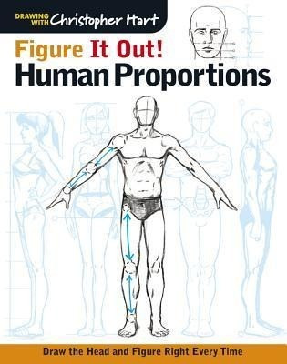 Figure It Out! Human Proportions: Draw the Head and Figure Right Every Time