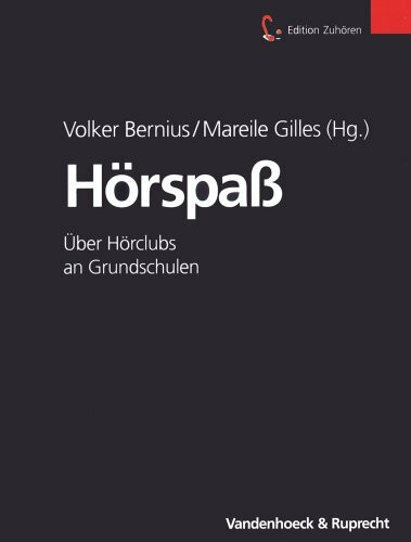Hörspaß. Über Hörclubs an Grundschulen (Edition Zuhören, Band 2)