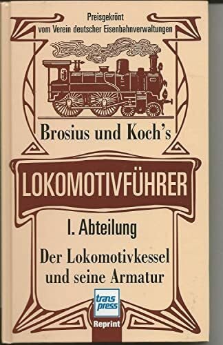 Lokomotivführer - I. Abteilung: Der Lokomotivkessel und seine Armatur