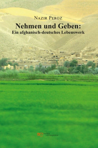 Nehmen und Geben: Ein afghanisch-deutsches Lebenswerk (Universum)