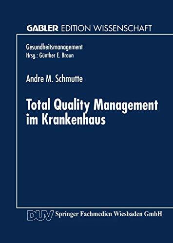 Total Quality Management im Krankenhaus (Gesundheits- und Qualitätsmanagement)