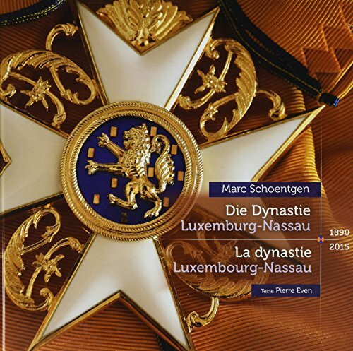 Schoentgen, M: Dynastie Luxemburg-Nassau / La dynastie