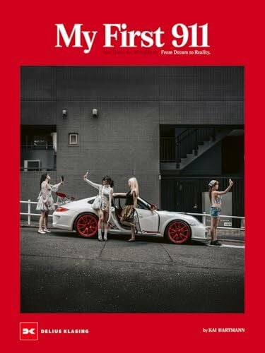 My First 911 – Mein erster 911: Vom Traum zur Wirklichkeit. From Dream to Reality