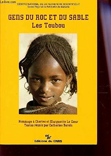 Gens du roc et du sable / les toubou / hommage a charles et marguerite le coeur