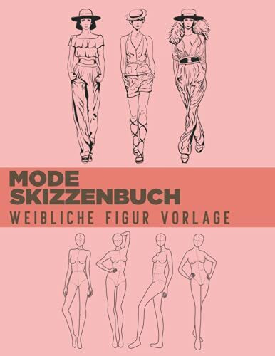 Mode Skizzenbuch Weibliche Figur Vorlage: 500 große weibliche Figuren Vorlagen für einfaches Skizzieren Ihrer Modedesigns mit professionellen dünnen ... Vorderseite, Nahaufnahme, Seite & Rückseite