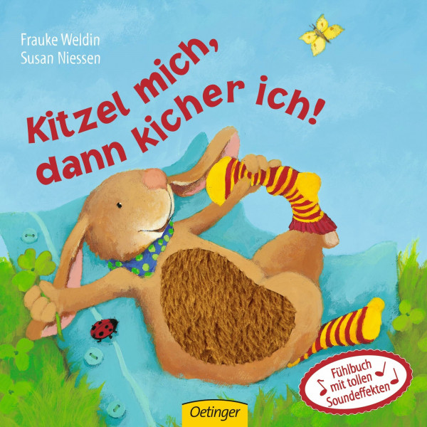 Kitzel mich, dann kicher ich!: Fühlbuch mit Soundeffekten