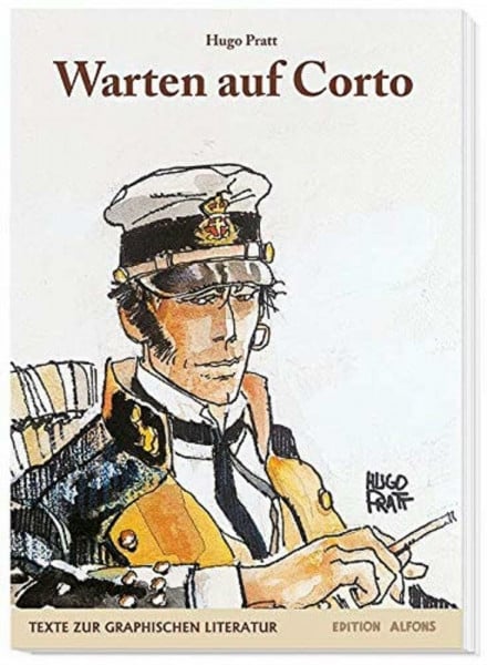 Warten auf Corto: Die Autobiographie von "Corto-Maltese"-Schöpfer Hugo Pratt
