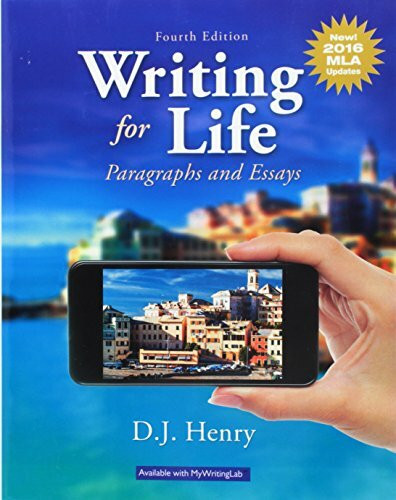 Writing for Life: Paragraphs and Essays: 2016 MLA Updates