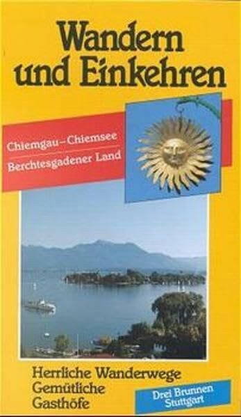 Wandern und Einkehren, Bd.15, Chiemgau, Chiemsee, Berchtesgadener Land, Wendelstein