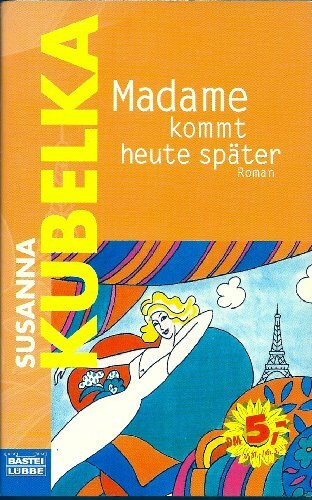 Madame kommt heute später (Allgemeine Reihe. Bastei Lübbe Taschenbücher)