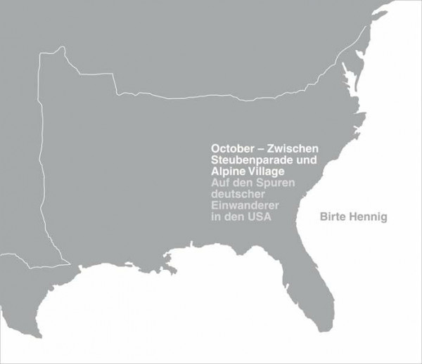 Birte Hennig – Zwischen Steubenparade und Alpine Village: Auf den Spuren deutscher Einwanderer in den USA