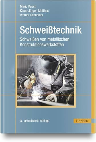 Schweißtechnik: Schweißen von metallischen Konstruktionswerkstoffen