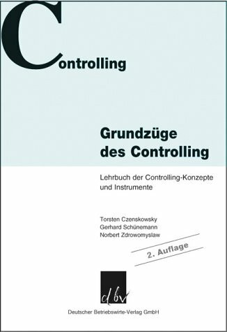 Grundzüge des Controlling: Lehrbuch der Controlling-Konzepte und Instrumente