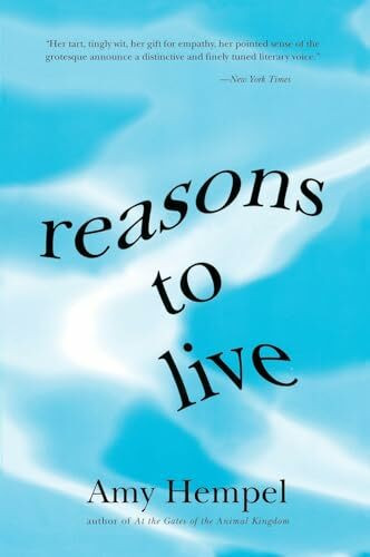 REASONS TO LIVE: Classic Stories About Complex Characters Balancing Wit, Irony, and Spirit When Safety Nets Fail
