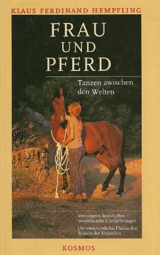 Frau und Pferd. Tanzen zwischen den Welten