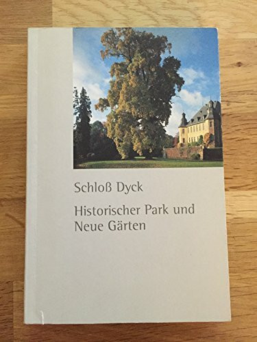 Schloss Dyck. Historischer Park und Neue Gärten
