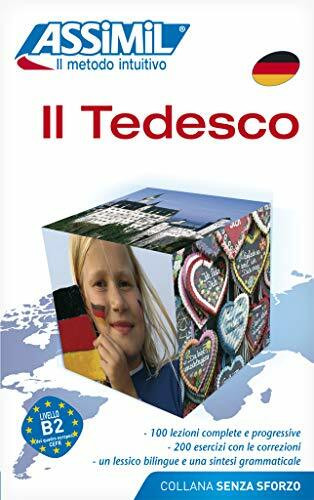 Assimil Il Tedesco: Deutschkurs in italienischer Sprache, Lehrbuch (Niveau A1 – B2) mit 100 Lektionen (Senza sforzo)