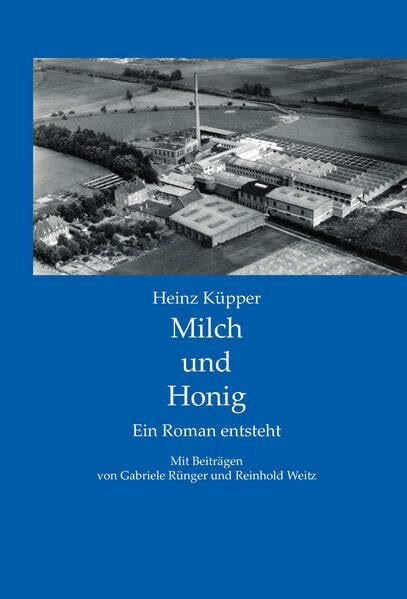 Milch und Honig: Ein Roman entsteht
