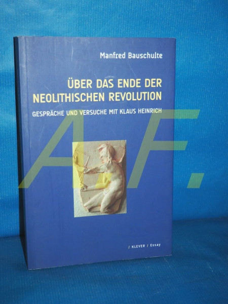 Über das Ende der neolithischen Revolution: Gespräche und Versuche mit Klaus Heinrich