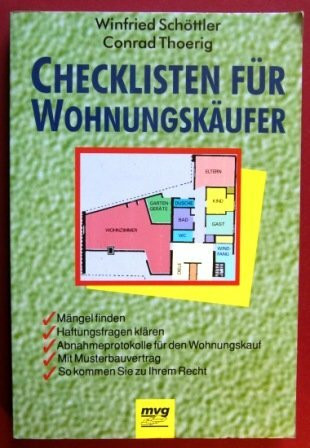 Checklisten für Wohnungskäufer. Mängel finden - Haftungsfragen klären - Abnahmeprotokolle für den Wohnungskauf - Mit Musterbauvertrag. So kommen Sie zu Ihrem Recht