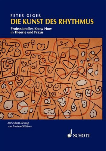 Die Kunst des Rhythmus: Professionelles Know How in Theorie und Praxis