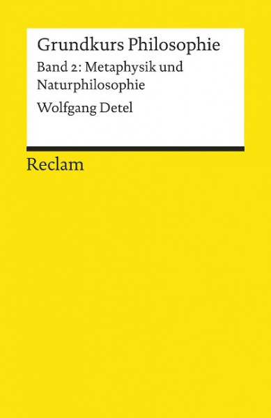 Grundkurs Philosophie Band 2. Metaphysik und Naturphilosophie