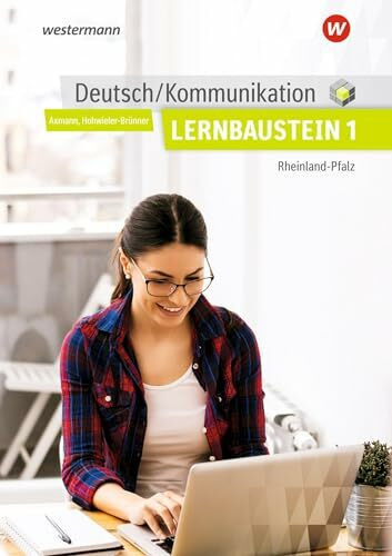 Deutsch / Kommunikation für die Berufsschule, Berufsfachschule II und die Höhere Berufsfachschule in Rheinland-Pfalz: Lernbaustein 1 Schülerband ... für die Berufsfachschule in Rheinland-Pfalz)