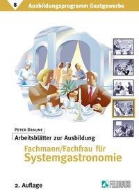 Ausbildungsprogramm Gastgewerbe 8. Arbeitsblätter zur Ausbildung Fachmann / Fachfrau für Systemgastronomie