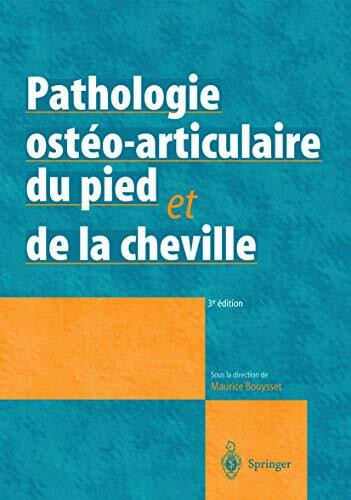 Pathologie ostéo-articulaire du pied et de la cheville: Approche médico-chirurgicale