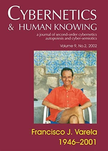 Francisco J. Varela 1946-2001 (Cybernetics & Human Knowing)