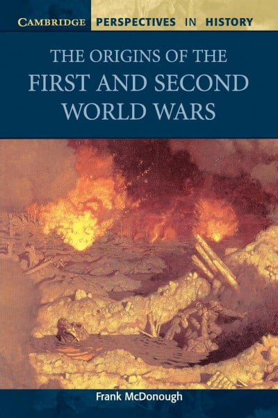 The Origins of the First and Second World Wars (Cambridge Perspectives in History)