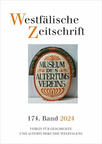 Westfälische Zeitschrift 174. Band 2024: Zeitschrift für vaterländische Geschichte und Altertumskunde