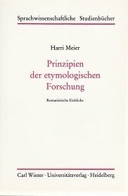 Prinzipien der etymologischen Forschung: Romanistische Einblicke