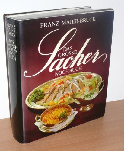 Das große Sacher Kochbuch. Die österreichische Küche