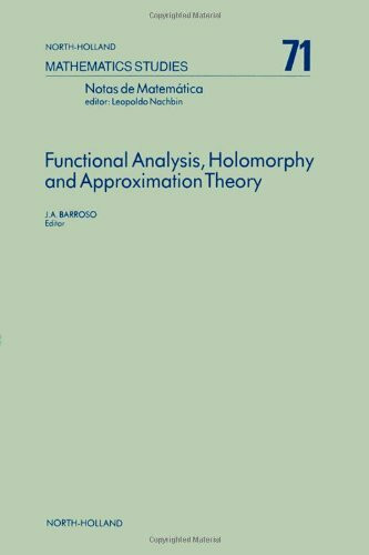 Functional Analysis, Holomorphy and Approximation Theory (Volume 71): Seminar Proceedings (North-Holland Mathematics Studies, Volume 71)