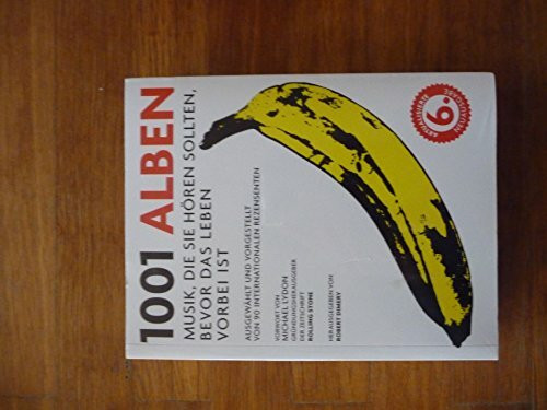 1001 Alben: Musik, die Sie hören sollten, bevor das Leben vorbei ist