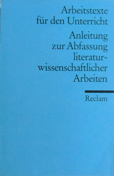 Anleitung zur Abfassung literaturwissenschaftlicher Arbeiten