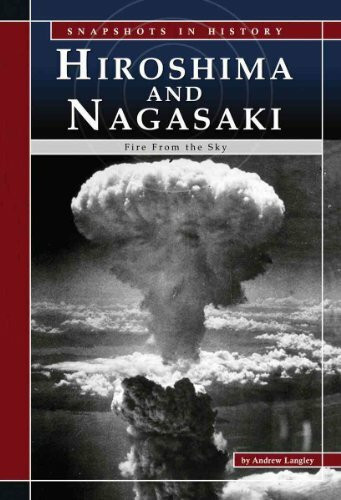 Hiroshima And Nagasaki: Fire from the Sky (Snapshots in History)