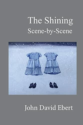 The Shining Scene-by-Scene The Shining Scene-by-Scene