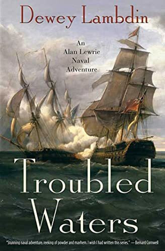 Troubled Waters: An Alan Lewrie Naval Adventure an Alan Lewrie Naval Adventure