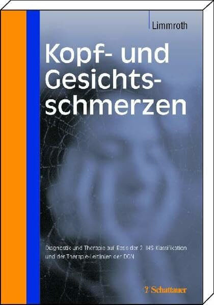 Kopf- und Gesichtsschmerzen: Auf Basis der 2. IHS-Klassifikation und der Therapie-Leitlinien der Deutschen Gesellschaft für Neurologie