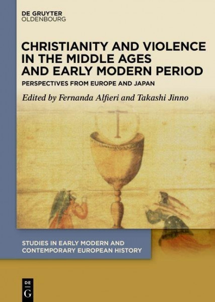 Christianity and Violence in the Middle Ages and Early Modern Period