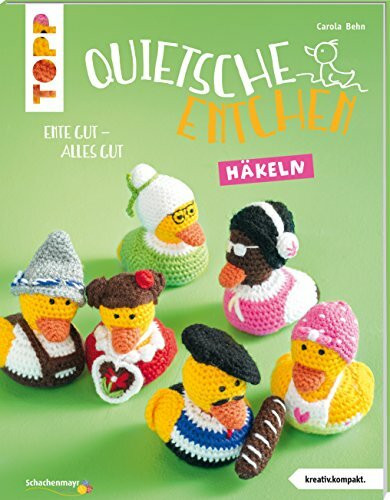 Quietsche-Entchen häkeln: Ente gut - alles gut