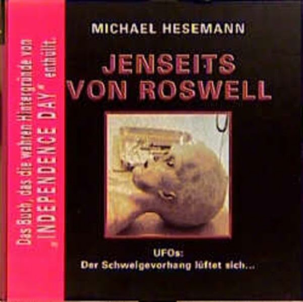 Jenseits von Roswell: UFOs: Der Schweigevorhang lüftet sich